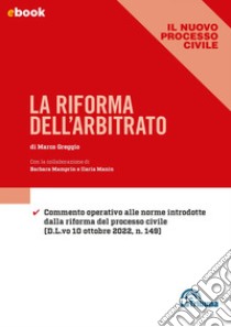 La riforma dell'arbitrato: Edizione 2022 Collana Dossier. E-book. Formato EPUB ebook di Marco Greggio