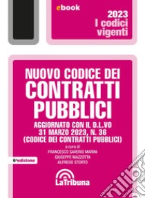 Nuovo codice dei contratti pubblici: Edizione 2023 Collana Vigenti. E-book. Formato EPUB ebook di Francesco Saverio Marini