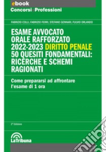 Esame avvocato - orale rafforzato 2022-2023 - Diritto penale: Edizione 2023 Collana Concorsi&Professioni. E-book. Formato EPUB ebook di Fabrizio Colli