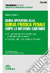 Guida operativa alla nuova pratica penale dopo la Riforma Cartabia: Edizione 2023 Collana Tribuna Juris. E-book. Formato EPUB ebook di Marianna Sabino