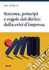 Sistema, principi e regole del diritto della crisi d'impresa: La Tribuna - Il Foro Italiano. E-book. Formato EPUB ebook di Massimo Fabiani