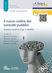 Il nuovo codice dei contratti pubblici: Questioni attuali sul D.L.vo n. 36/2023. E-book. Formato EPUB ebook di Roberto Chieppa