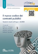 Il nuovo codice dei contratti pubblici: Questioni attuali sul D.L.vo n. 36/2023. E-book. Formato EPUB