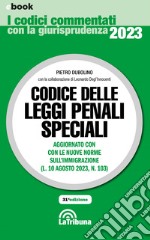 Codice delle leggi penali speciali: Edizione 2023 Collana Commentati. E-book. Formato EPUB ebook