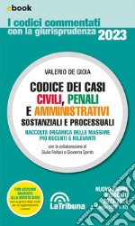 Codice dei casi civili, penali e amministrativi, sostanziali e processuali: Edizione 2023 Collana Commentati. E-book. Formato EPUB ebook