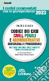 Codice dei casi civili, penali e amministrativi, sostanziali e processuali: Edizione 2023 Collana Commentati. E-book. Formato EPUB ebook
