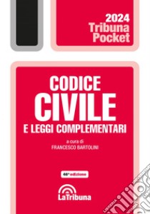 Codice civile e leggi complementari: Edizione 2024 Collana Pocket. E-book. Formato EPUB ebook di Francesco Bartolini