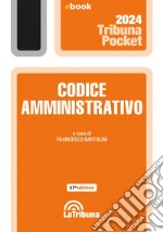 Codice amministrativo: Edizione 2024 Collana Pocket. E-book. Formato EPUB ebook