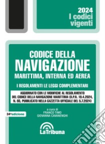 Codice della navigazione marittima, interna ed aerea: Edizione 2024 Collana Vigenti. E-book. Formato EPUB ebook di Franco Timo