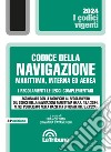 Codice della navigazione marittima, interna ed aerea: Edizione 2024 Collana Vigenti. E-book. Formato EPUB ebook