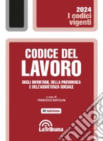 Codice del lavoro, degli infortuni, della previdenza e dell'assistenza sociale: Edizione 2024 Collana Vigenti. E-book. Formato EPUB ebook