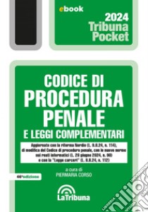 Codice di procedura penale e leggi complementari: Seconda edizione 2024 Collana Pocket. E-book. Formato EPUB ebook di Piermaria Corso