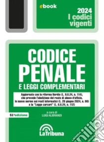 Codice penale e leggi complementari: Seconda edizione 2024 Collana Vigenti. E-book. Formato EPUB ebook di Luigi Alibrandi