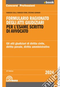 Formulario ragionato degli atti giudiziari per l'esame scritto di avvocato: Edizione 2024 Collana Concorsi&Professioni. E-book. Formato EPUB ebook di Fabrizio Ferri