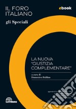 La nuova giustizia complementare: Il Foro Italiano - Gli Speciali. E-book. Formato EPUB