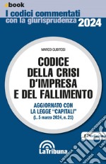 Codice della crisi d'impresa e del fallimento: Edizione 2024 Collana Commentati. E-book. Formato EPUB ebook