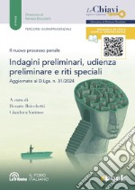 Il nuovo processo penale. Indagini preliminari, udienza preliminare e riti speciali: Edizione 2024 Collana Le Chiavi. E-book. Formato EPUB ebook