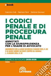 I codici penale e di procedura penale annotati con la giurisprudenza per l'esame di avvocato: Edizione 2025 Collana concorsi e professioni. E-book. Formato EPUB ebook