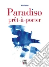 Paradiso pret-a-porter. E-book. Formato EPUB ebook di Alfredo Formosa