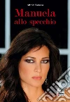 Manuela allo specchio. E-book. Formato PDF ebook di Alfredo Formosa
