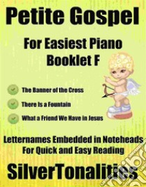 Petite Gospel for Easiest Piano Booklet F. E-book. Formato EPUB ebook di Silvertonalities