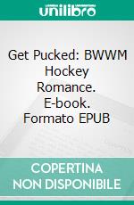 Get Pucked: BWWM Hockey Romance. E-book. Formato EPUB ebook