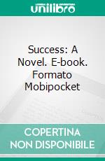 Success: A Novel. E-book. Formato Mobipocket ebook