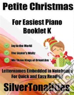 Petite Christmas for Easiest Piano Booklet K. E-book. Formato EPUB ebook