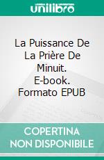 La Puissance De La Prière De Minuit. E-book. Formato EPUB ebook