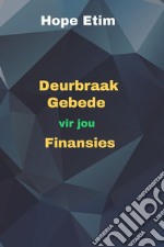 Deurbraak Gebede vir jou Finansies. E-book. Formato EPUB ebook