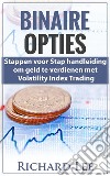 Binaire Opties :  Stappen voor Stap handleiding om geld te verdienen met volatility Indicex Trading. E-book. Formato EPUB ebook