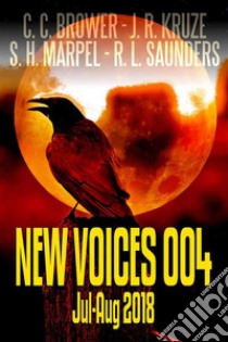 New Voices 004 July-August 2018 (Short Story Fiction Anthology). E-book. Formato EPUB ebook di R. L. Saunders