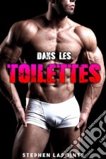 Dans les Toilettes. E-book. Formato EPUB