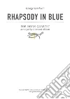 George Gershwin Rhapsody in Blue for Horn Quartet: arranged by Giovanni Abbiati. E-book. Formato PDF ebook di Giovanni Abbiati