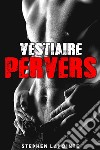 Vestiaire Pervers. E-book. Formato EPUB ebook