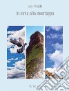 In cima alla montagna: Romanzo. E-book. Formato EPUB ebook