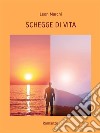 Schegge di vita: Romanzo. E-book. Formato EPUB ebook di Leon Marchi