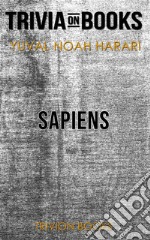 Sapiens: A Brief History of Humankind by Yuval Noah Harari (Trivia-On-Books). E-book. Formato EPUB ebook