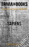 Sapiens: A Brief History of Humankind by Yuval Noah Harari (Trivia-On-Books). E-book. Formato EPUB ebook