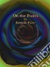 The Cliff-On the Stairs. E-book. Formato EPUB ebook di Henry Blake Fuller