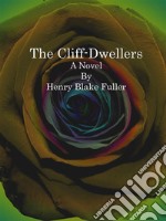 The Cliff-Dwellers. E-book. Formato Mobipocket ebook