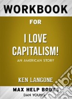 Workbook for I Love Capitalism!: An American Story. E-book. Formato EPUB ebook