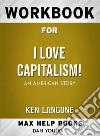 Workbook for I Love Capitalism!: An American Story. E-book. Formato EPUB ebook di MaxHelp