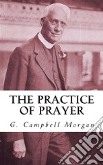 The Practice of Prayer. E-book. Formato EPUB ebook