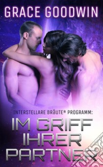 Im Griff ihrer Partner. E-book. Formato EPUB ebook di Grace Goodwin