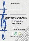 20 Prove d'esamePER STRUMENTI A PERCUSSIONE. E-book. Formato EPUB ebook