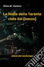 La Notte della Taranta vista dal basso: diario dal backstage. E-book. Formato EPUB ebook