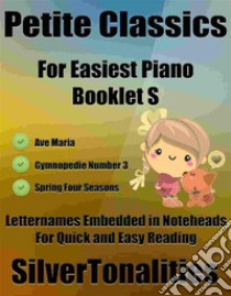 Petite Classics for Easiest Piano Booklet S. E-book. Formato EPUB ebook di Silvertonalities