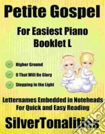 Petite Gospel for Easiest Piano Booklet L. E-book. Formato EPUB ebook di Silvertonalities