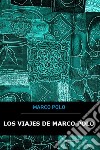 Los viajes de Marco Polo. E-book. Formato EPUB ebook di Marco Polo